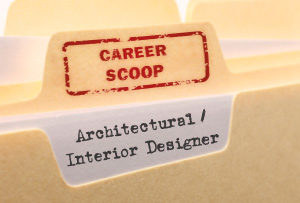 Career Scoop File, on what it's like to work as an Architectural / Interior Designer