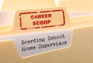 Career Scoop file, on what it's like to work as a Boarding School House Supervisor