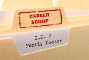 Career Scoop file, on what it's like to work as a G.P. / Family Doctor