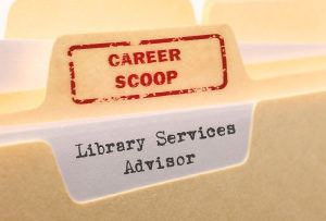career Scoop file, on what it's like to work as a Library Services Advisor
