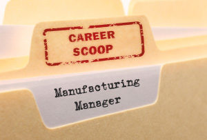Career Scoop file, on what it's like to work as a Manufacturing Manager
