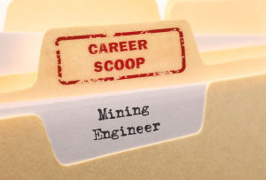 Career Scoop file, on what it's like to work as a Mining Engineer