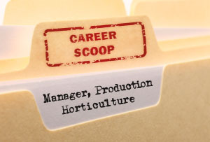 Career Scoop File, on what its like to work as a Manager in Production Horticulture