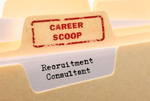 Career Scoop file, on what its like to work as a Recruitment Consultant